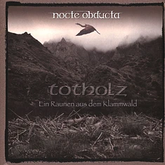 Nocte Obducta - Totholz Ein Raunen Aus Dem Kl