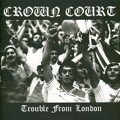 Crown Court - Trouble From London Colored Vinyl Edition