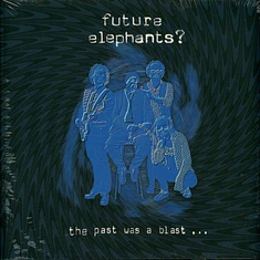 Future Elephants - Past Was A Blast