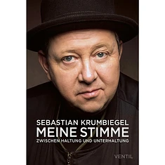 Sebastian Krumbiegel - Meine Stimme - Zwischen Haltung Und Unterhalt