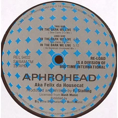 Aphrohead AKA Felix Da Housecat - In The Dark We Live (Remixes)