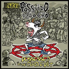 Possuido Pelo Cao - Prossessed In The Circle Pit