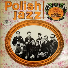 Old Timers with Sandy Brown - Polish Jazz