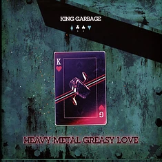 King Garbage - Heavy Metal Greasy Love