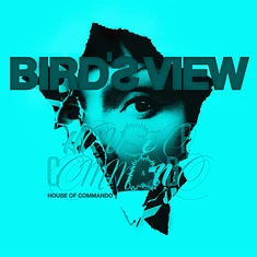 Bird's View - House Of Commando Transparent Blue Curacao Vinyl Edition