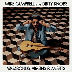 Mike Campbell & The Dirty Knobs - Vagabonds Virgins & Misfits
