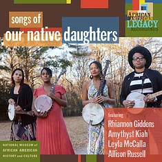 Our Native Daughters - Songs Of Our Native Daughters