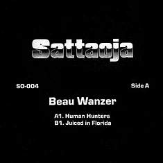 Beau Wanzer - Human Hunters / Juiced In Florida