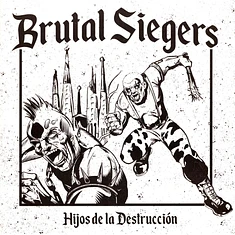 Brutal Siegers - Hijos De La Destrucción