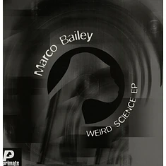 Marco Bailey - Weird Science EP