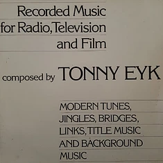 Tonny Eyk - Recorded Music For Radio, Television And Film