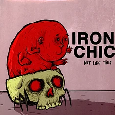 Iron Chic - Not Like This
