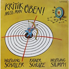 Wolfgang Schaller, Rainer Schulze, Wolfgang Stumph - Kritik Muss Man Üben!