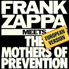 Frank Zappa - Frank Zappa Meets The Mothers Of Prevention (European Version)