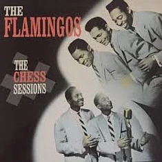 The Flamingos - The Chess Sessions