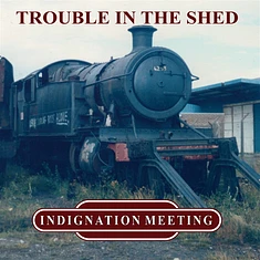 Indignation Meeting - Trouble In The Shed Green Vinyl Edition