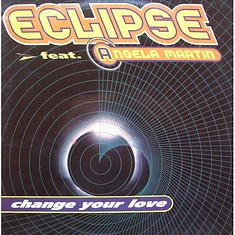 Eclipse Feat. Angela Martin - Change Your Love