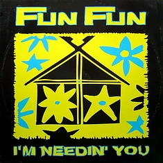 Fun Fun - I'm Needin' You