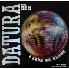 Datura Feat. Ben Volpeliere-Pierrot - I Love To Dance