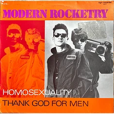 Modern Rocketry - Homosexuality / Thank God For Men