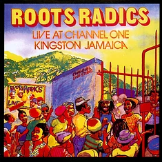 Roots Radics - Live At Channel One Kingston Jamaica