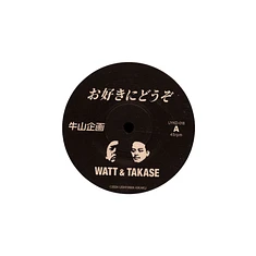 Watt & Takase - Osukini Douzo / Sorega Doushita