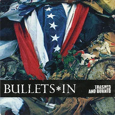 Bullets*In - Trashed And Burned