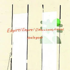 Empire! Empire! (I Was A Lonely Estate) / Malegoat - Empire! Empire! (I Was A Lonely Estate) / Malegoat