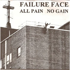 Failure Face - All Pain No Gain