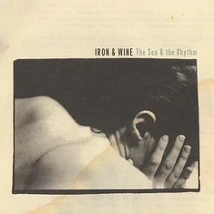 Iron And Wine - The Sea & The Rhythm EP