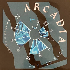 Arcadia - Say The Word