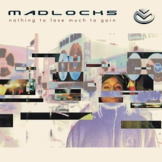 Madlocks - Nothing To Lose Much To Gain