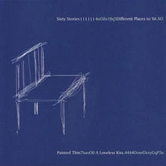 Sixty Stories / Painted Thin - Different Places To Sit / A Loveless Kiss