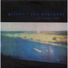 Griver / The Exploder - A Split Twelve Inch