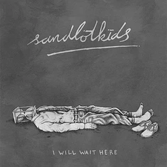 Sandlotkids - I Will Wait Here