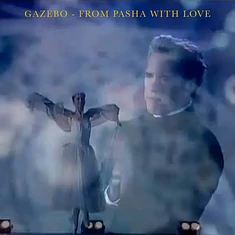 Gazebo - From Pasha With Love (Love In Times Of War)