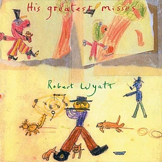 Robert Wyatt - His Greatest Misses