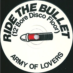 Army Of Lovers - Ride The Bullet (12" Bore Disco Floor)