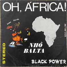 Nhô Balta, Black Power - Oh, África!