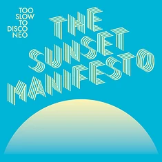 V.A. - Too Slow To Disco Neo (The Sunset Manifesto)