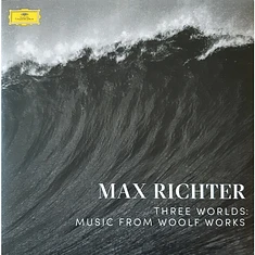 Max Richter - Three Worlds: Music From Woolf Works