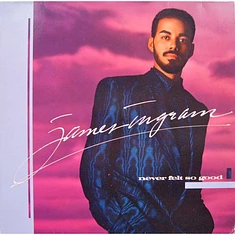 James Ingram - Never Felt So Good