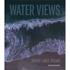 David Ondaatje - Water Views: Rivers, Lakes, Oceans