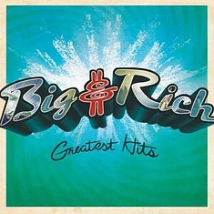 Big & Rich - Greatest Hits