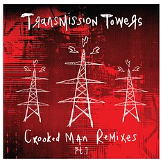 Transmission Towers - Crooked Man Remixes Pt.1