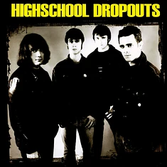 Highschool Dropouts - Highschool Dropouts