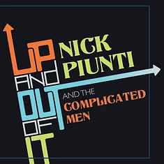 Nick Piunti & The Complicated Men - Up And Out Of It