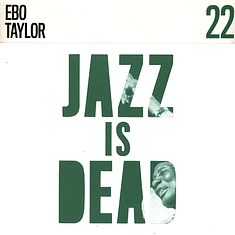 Ebo Taylor, Adrian Younge & Ali Shaheed Muhammad - Jazz Is Dead 22: Ebo Taylor