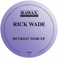 Rick Wade - Detroit Noir EP