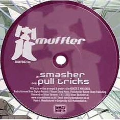 Muffler - Smasher / Pull Tricks